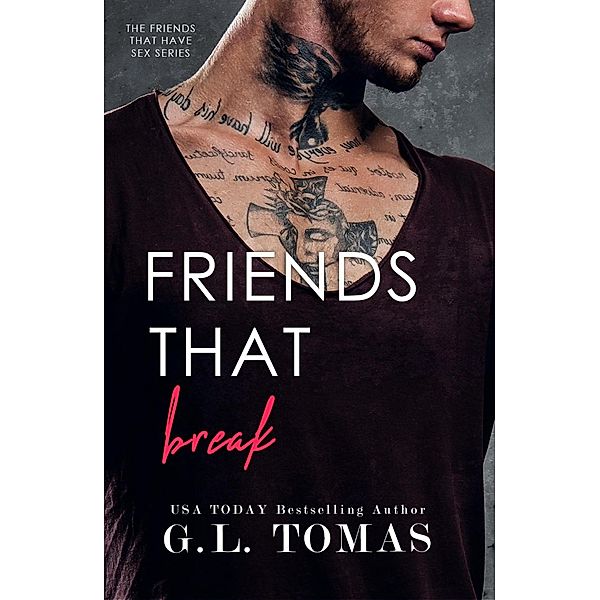 Friends That Break (Friends That Have Sex, #2.5) / Friends That Have Sex, G. L. Tomas