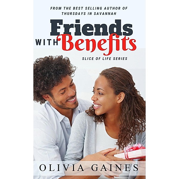 Friends with Benefits (Slice of Life, #5) / Slice of Life, Olivia Gaines