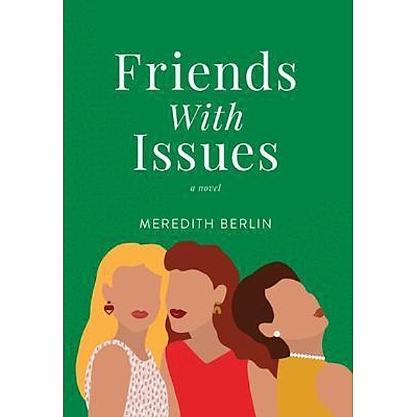 Friends with Issues, Meredith Berlin