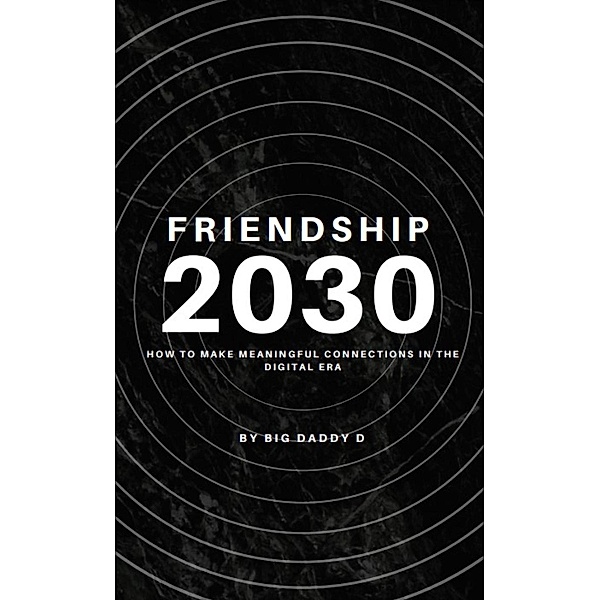 Friendship 2030, Big Daddy D