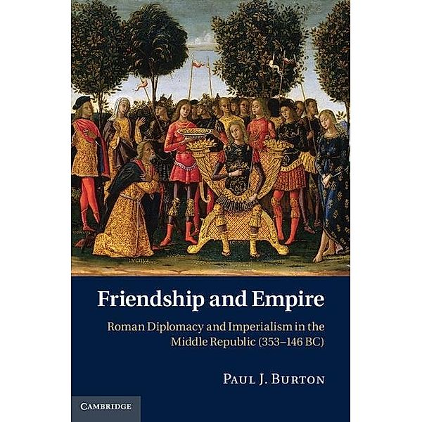 Friendship and Empire, Paul J. Burton