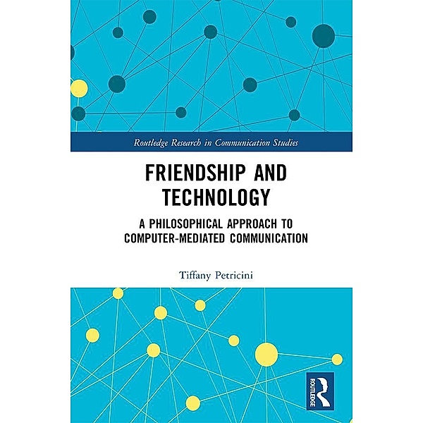 Friendship and Technology, Tiffany A. Petricini