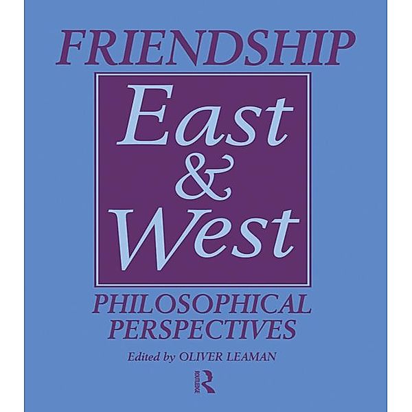 Friendship East and West, Oliver Leaman