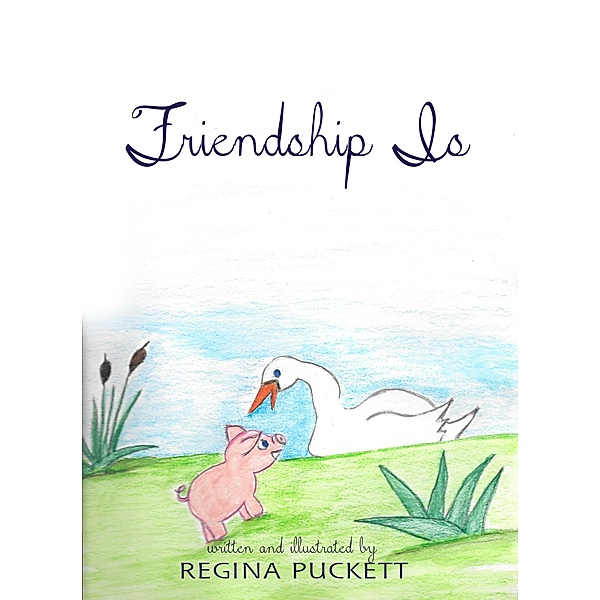 Friendship Is, Regina Puckett