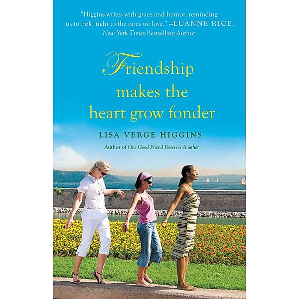 Friendship Makes the Heart Grow Fonder, Lisa Verge Higgins