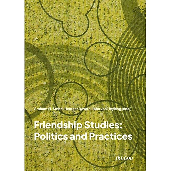 Friendship Studies: Politics and Practices