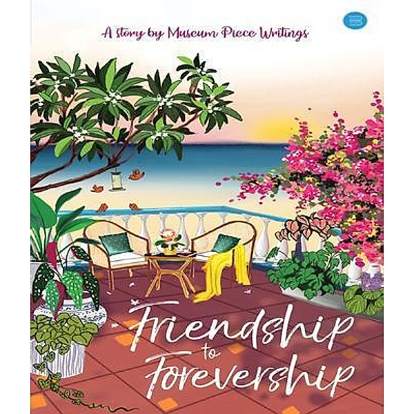 Friendship to Forevership, Museum Piece Writings