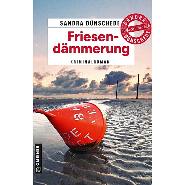 Friesendämmerung / Kommissare Thamsen, Meissner und Co. Bd.15, Sandra Dünschede