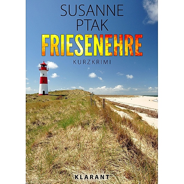 Friesenehre. Kurz - Ostfrieslandkrimi., Susanne Ptak
