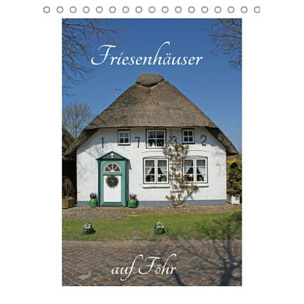 Friesenhäuser auf Föhr (Tischkalender 2022 DIN A5 hoch), Martina Fornal