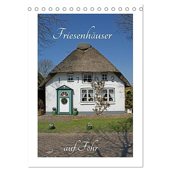 Friesenhäuser auf Föhr (Tischkalender 2024 DIN A5 hoch), CALVENDO Monatskalender, Martina Fornal