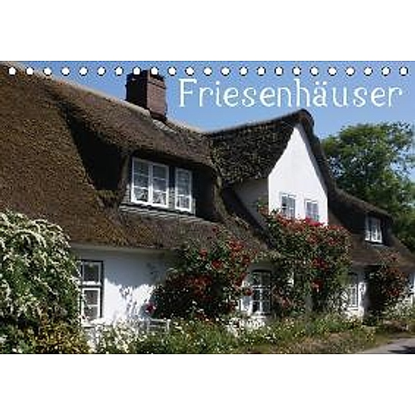 Friesenhäuser (Tischkalender 2015 DIN A5 quer), Antje Lindert-Rottke