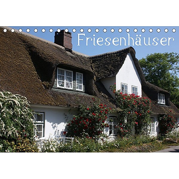 Friesenhäuser (Tischkalender 2019 DIN A5 quer), Antje Lindert-Rottke