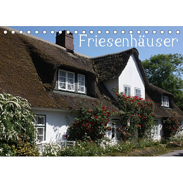 Friesenhäuser (Tischkalender 2022 DIN A5 quer), Antje Lindert-Rottke