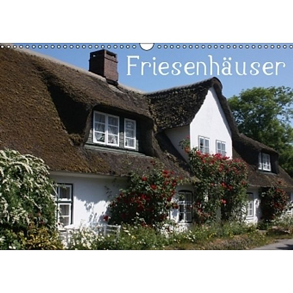 Friesenhäuser (Wandkalender 2014 DIN A3 quer), Antje Lindert-Rottke