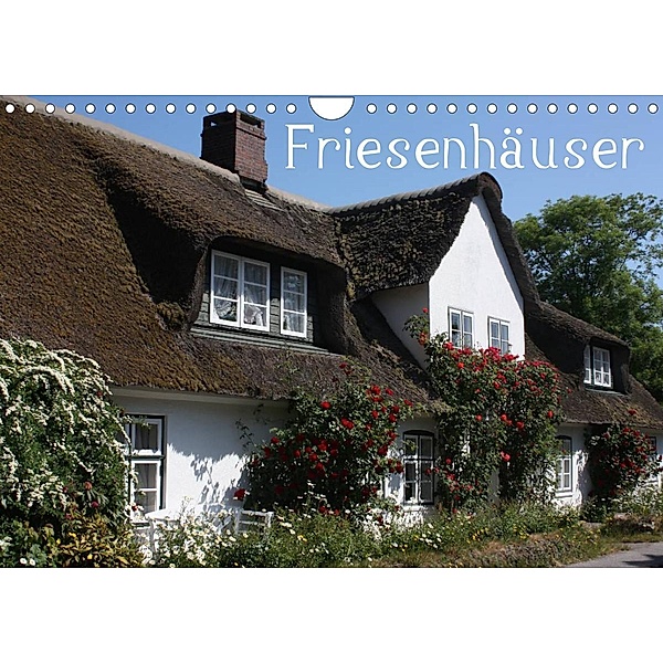 Friesenhäuser (Wandkalender 2023 DIN A4 quer), Antje Lindert-Rottke