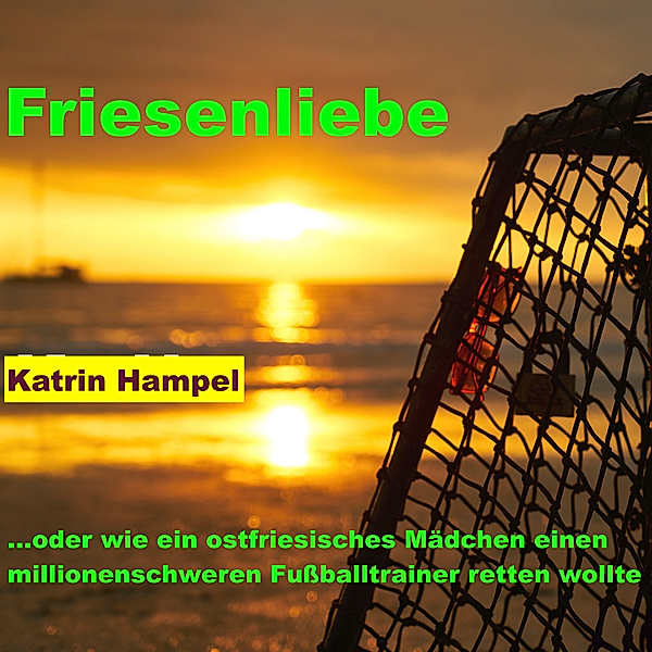 Friesenliebe, Katrin Hampel