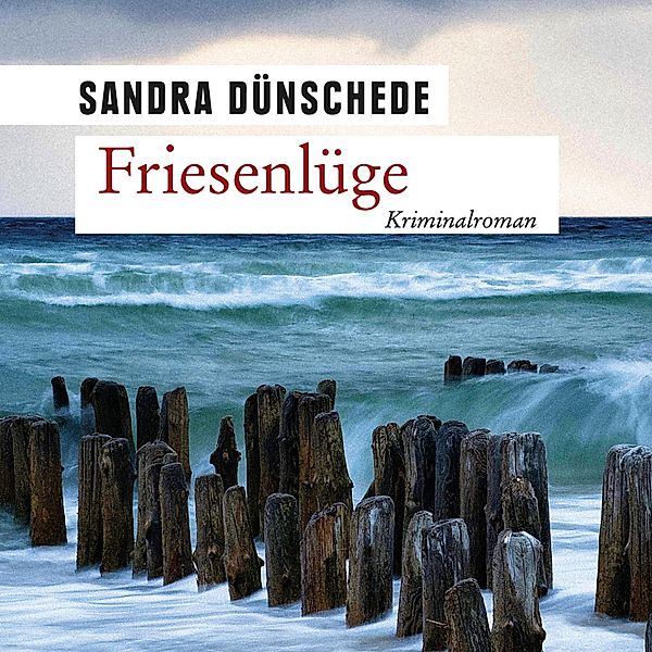 Friesenlüge (Ungekürzt), Sandra Dünschede