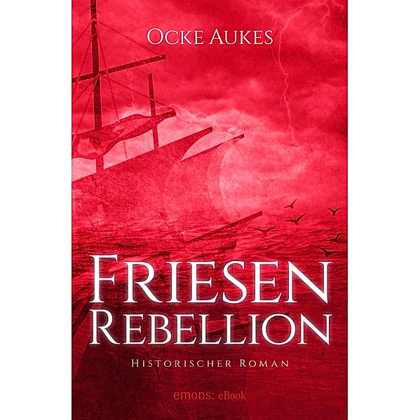 Friesenrebellion / Historischer Inselkrimi, Ocke Aukes