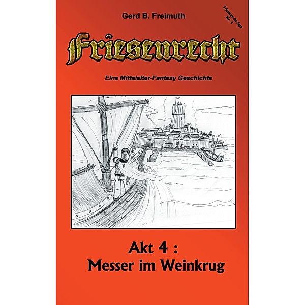 Friesenrecht - Akt IV, Gerd B. Freimuth