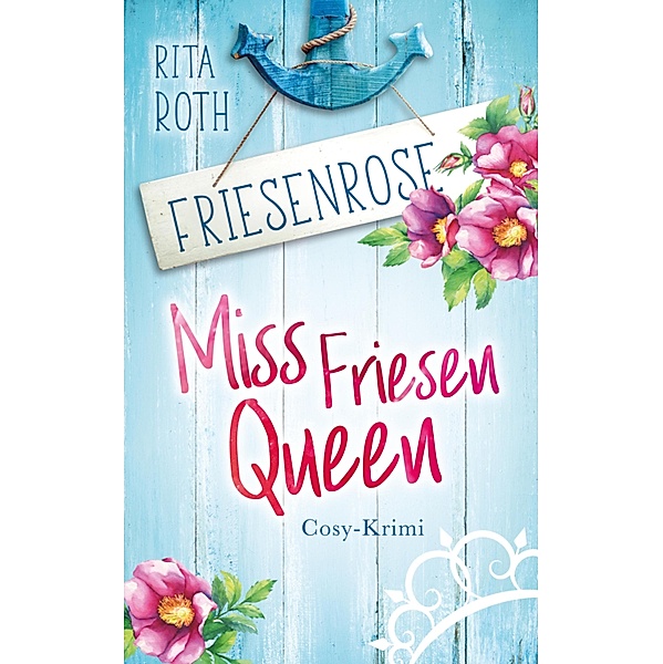 Friesenrose: Miss Friesenqueen, Rita Roth
