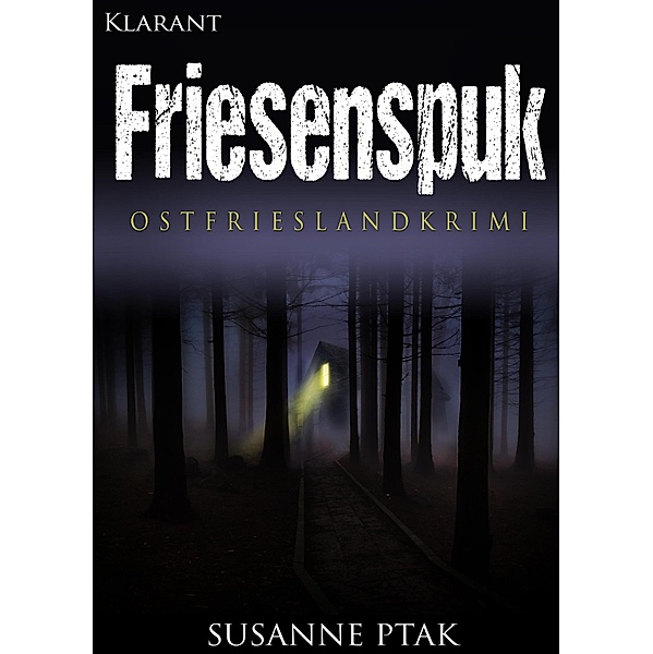 Friesenspuk. Ostfrieslandkrimi, Susanne Ptak