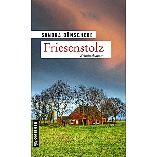 Friesenstolz / Kommissare Thamsen, Meissner und Co. Bd.13, Sandra Dünschede