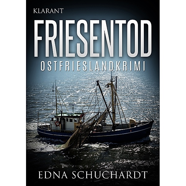 Friesentod. Ostfrieslandkrimi / Jeanette Maros ermittelt Bd.2, Edna Schuchardt