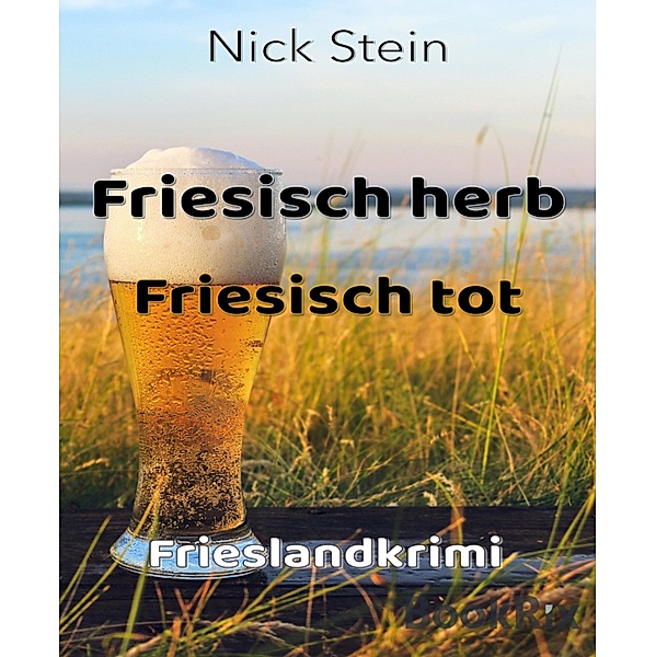 Friesisch herb Friesisch tot, Nick Stein