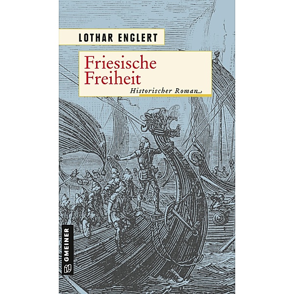 Friesische Freiheit / Ostfriesland Saga Bd.1, Lothar Englert