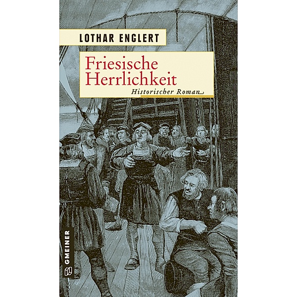 Friesische Herrlichkeit / Ostfriesland Saga Bd.3, Lothar Englert