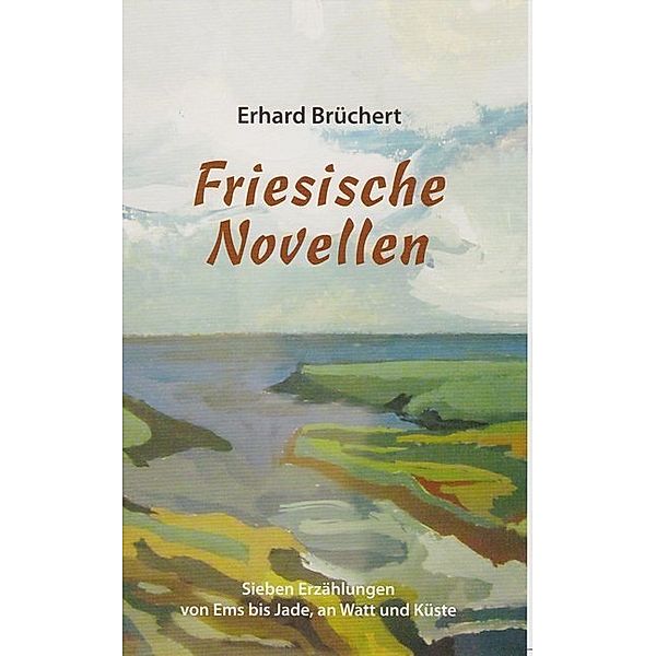 Friesische Novellen, Erhard Brüchert