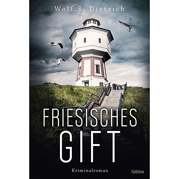 Friesisches Gift / Kommissarin Rieke Bernstein Bd.3, Wolf S. Dietrich