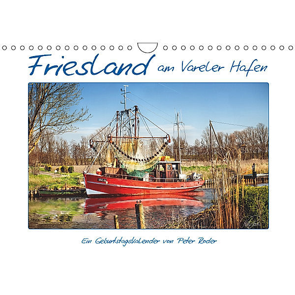 Friesland - am Vareler Hafen / CH-Version / Geburtstagskalender (Wandkalender 2019 DIN A4 quer), Peter Roder