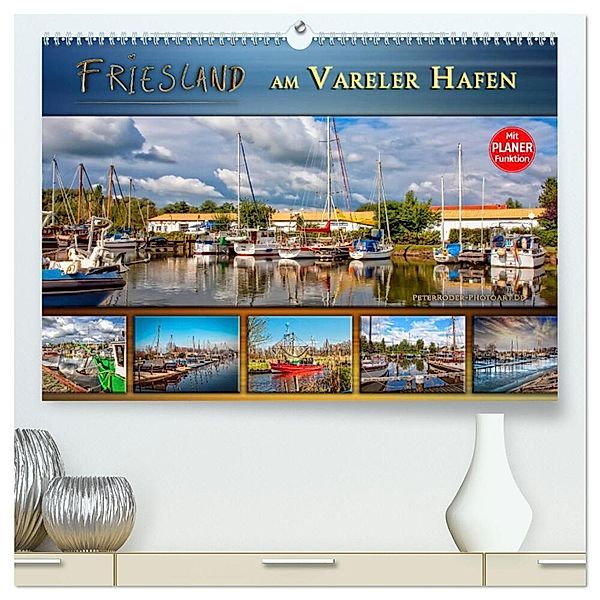 Friesland - am Vareler Hafen (hochwertiger Premium Wandkalender 2025 DIN A2 quer), Kunstdruck in Hochglanz, Calvendo, Peter Roder