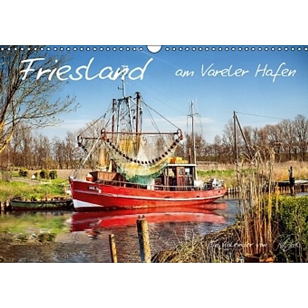 Friesland - am Vareler Hafen (Wandkalender 2015 DIN A3 quer), Peter Roder