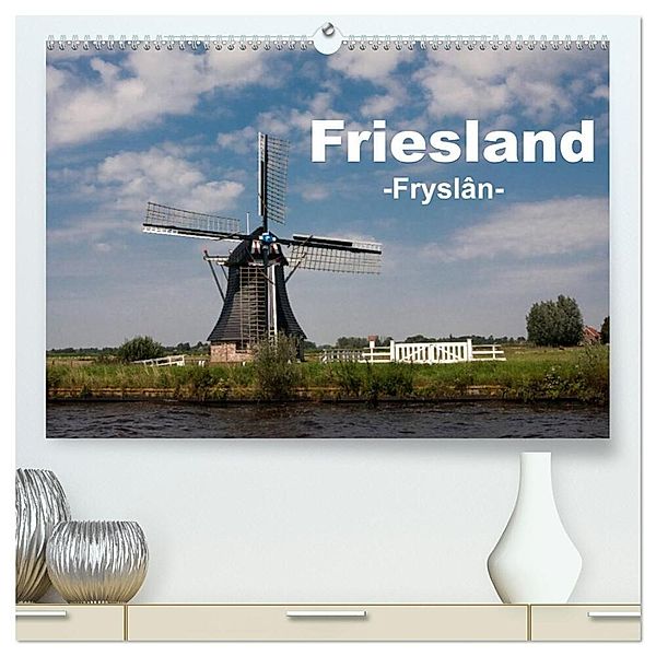 Friesland - Fryslan (hochwertiger Premium Wandkalender 2024 DIN A2 quer), Kunstdruck in Hochglanz, Carina-Fotografie