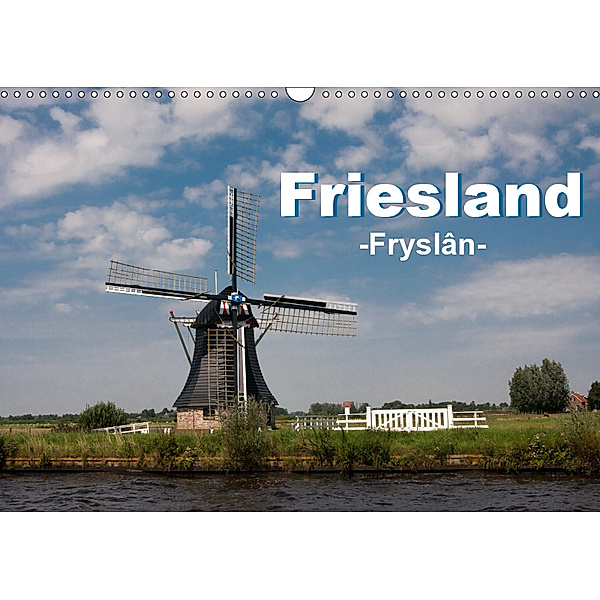 Friesland - Fryslan (Wandkalender 2019 DIN A3 quer), Carina-Fotografie