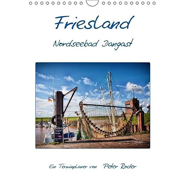 Friesland - Nordseebad Dangast / CH-Version / Planer (Wandkalender 2017 DIN A4 hoch), Peter Roder