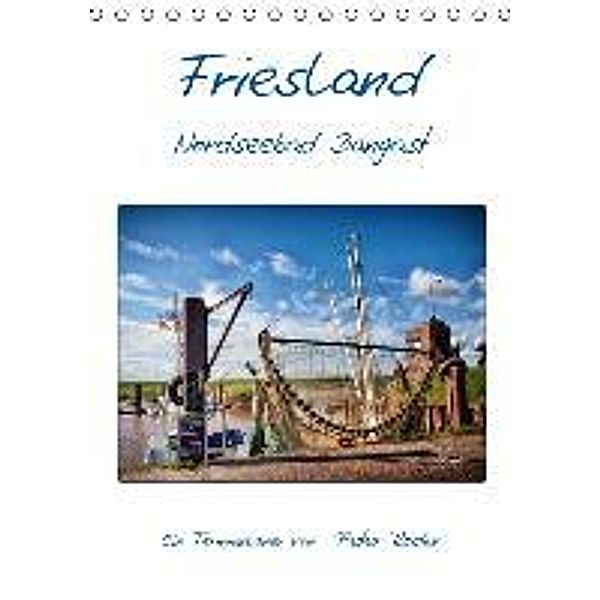 Friesland - Nordseebad Dangast (Tischkalender 2016 DIN A5 hoch), Peter Roder