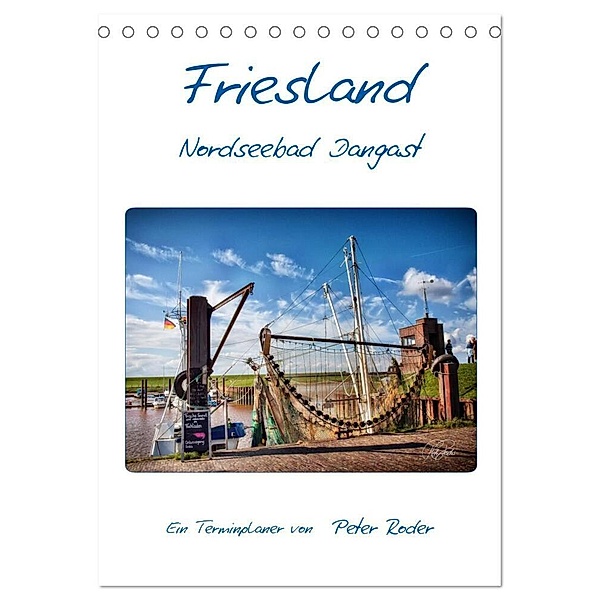 Friesland - Nordseebad Dangast (Tischkalender 2024 DIN A5 hoch), CALVENDO Monatskalender, Peter Roder