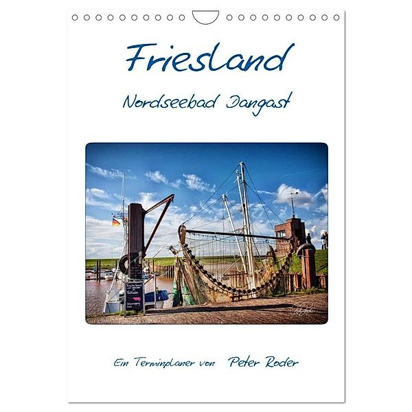 Friesland - Nordseebad Dangast (Wandkalender 2024 DIN A4 hoch), CALVENDO Monatskalender, Peter Roder