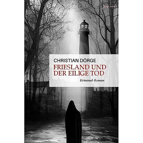 Friesland und der eilige Tod, Christian Dörge