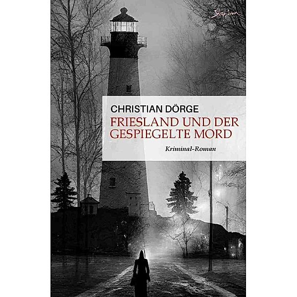 Friesland und der gespiegelte Mord, Christian Dörge