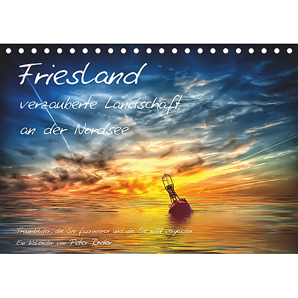 Friesland - verzauberte Landschaft an der Nordsee / CH-Version (Tischkalender 2019 DIN A5 quer), Peter Roder