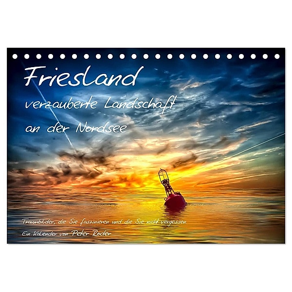 Friesland - verzauberte Landschaft an der Nordsee / CH-Version (Tischkalender 2024 DIN A5 quer), CALVENDO Monatskalender, Peter Roder