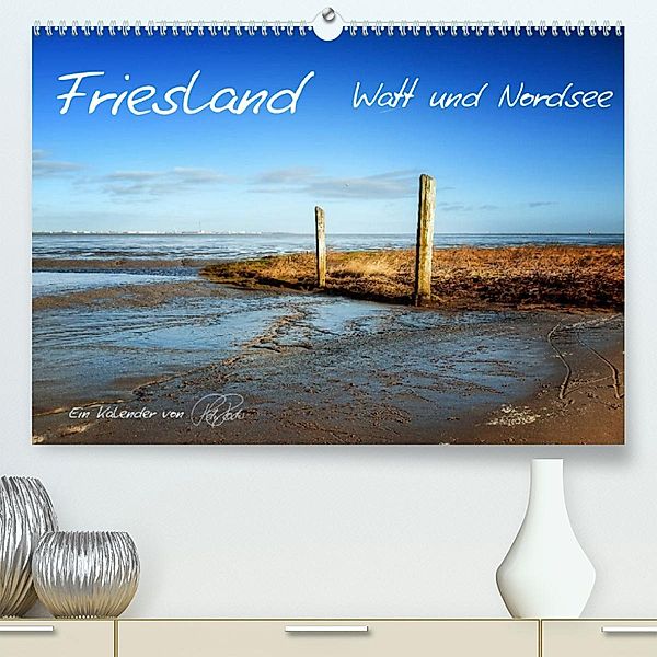 Friesland - Watt und Nordsee / CH-Version (Premium, hochwertiger DIN A2 Wandkalender 2023, Kunstdruck in Hochglanz), Peter Roder