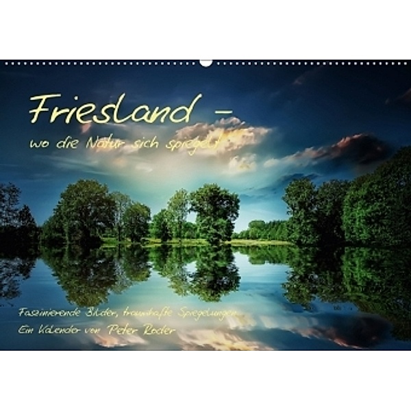 Friesland - wo die Natur sich spiegelt / CH-Version (Wandkalender 2017 DIN A2 quer), Peter Roder