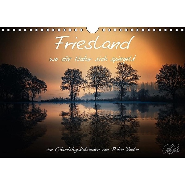 Friesland - wo die Natur sich spiegelt / CH-Version / Geburtstagskalender (Wandkalender 2017 DIN A4 quer), Peter Roder