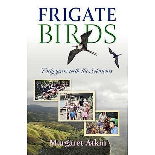 Frigate Birds / Sid Harta Publishers, Margaret Atkin
